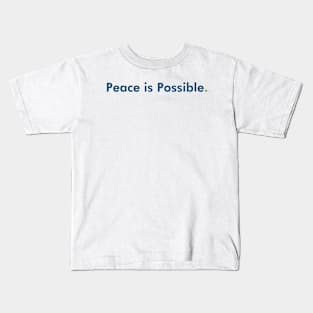 Peace is Possible Kids T-Shirt